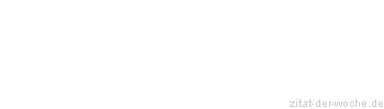 Zitat oder Spruch von Autor b.z.w. Quelle Voltaire - zitat-der-woche.de