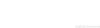 Zitat oder Spruch von Autor b.z.w. Quelle Voltaire - zitat-der-woche.de