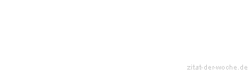 Zitat oder Spruch von Autor b.z.w. Quelle Voltaire - zitat-der-woche.de