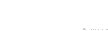 Zitat oder Spruch von Autor b.z.w. Quelle Nicolas Chamfort - zitat-der-woche.de
