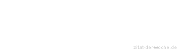 Zitat oder Spruch von Autor b.z.w. Quelle Voltaire - zitat-der-woche.de