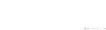 Zitat oder Spruch von Autor b.z.w. Quelle Voltaire - zitat-der-woche.de