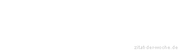 Zitat oder Spruch von Autor b.z.w. Quelle Franz Kafka - zitat-der-woche.de