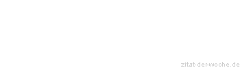 Zitat oder Spruch von Autor b.z.w. Quelle Nicolas Chamfort - zitat-der-woche.de