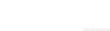 Zitat oder Spruch von Autor b.z.w. Quelle William Somerset Maugham - zitat-der-woche.de