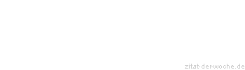 Zitat oder Spruch von Autor b.z.w. Quelle William Somerset Maugham - zitat-der-woche.de