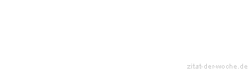 Zitat oder Spruch von Autor b.z.w. Quelle Nicolas Chamfort - zitat-der-woche.de