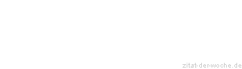 Zitat oder Spruch von Autor b.z.w. Quelle Nicolas Chamfort - zitat-der-woche.de