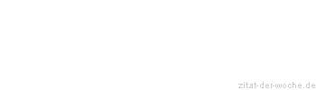 Zitat oder Spruch von Autor b.z.w. Quelle Nicolas Chamfort - zitat-der-woche.de