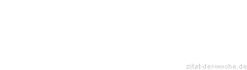 Zitat oder Spruch von Autor b.z.w. Quelle Luc de Clapiers Vauvenargues - zitat-der-woche.de