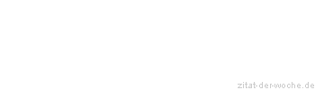 Zitat oder Spruch von Autor b.z.w. Quelle Luc de Clapiers Vauvenargues - zitat-der-woche.de