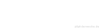 Zitat oder Spruch von Autor b.z.w. Quelle Luc de Clapiers Vauvenargues - zitat-der-woche.de