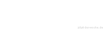 Zitat oder Spruch von Autor b.z.w. Quelle Luc de Clapiers Vauvenargues - zitat-der-woche.de