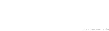 Zitat oder Spruch von Autor b.z.w. Quelle Bertolt Brecht - zitat-der-woche.de