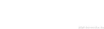 Zitat oder Spruch von Autor b.z.w. Quelle Luc de Clapiers Vauvenargues - zitat-der-woche.de