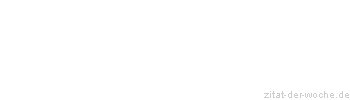 Zitat oder Spruch von Autor b.z.w. Quelle Joseph Roux - zitat-der-woche.de