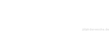 Zitat oder Spruch von Autor b.z.w. Quelle Joseph Roux - zitat-der-woche.de