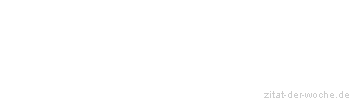 Zitat oder Spruch von Autor b.z.w. Quelle Joseph Roux - zitat-der-woche.de