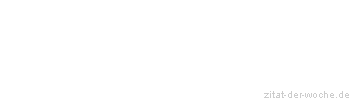 Zitat oder Spruch von Autor b.z.w. Quelle Blaise Pascal - zitat-der-woche.de