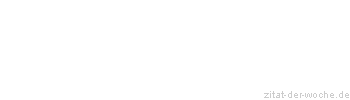 Zitat oder Spruch von Autor b.z.w. Quelle William Shakespeare - zitat-der-woche.de