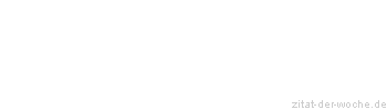 Zitat oder Spruch von Autor b.z.w. Quelle William Shakespeare - zitat-der-woche.de