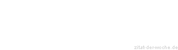 Zitat oder Spruch von Autor b.z.w. Quelle William Shakespeare - zitat-der-woche.de