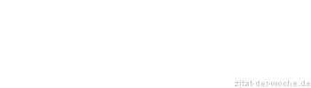 Zitat oder Spruch von Autor b.z.w. Quelle William Shakespeare - zitat-der-woche.de