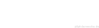 Zitat oder Spruch von Autor b.z.w. Quelle Luc de Clapiers Vauvenargues - zitat-der-woche.de