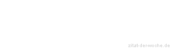 Zitat oder Spruch von Autor b.z.w. Quelle Luc de Clapiers Vauvenargues - zitat-der-woche.de