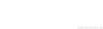 Zitat oder Spruch von Autor b.z.w. Quelle Michel Eyquem de Montaigne - zitat-der-woche.de
