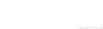 Zitat oder Spruch von Autor b.z.w. Quelle Luc de Clapiers Vauvenargues - zitat-der-woche.de