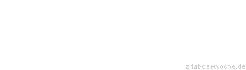 Zitat oder Spruch von Autor b.z.w. Quelle Richard Wagner  - zitat-der-woche.de