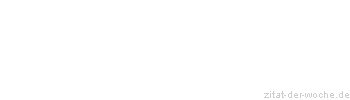 Zitat oder Spruch von Autor b.z.w. Quelle Richard Wagner  - zitat-der-woche.de