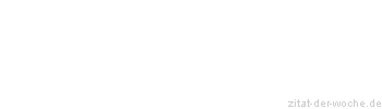 Zitat oder Spruch von Autor b.z.w. Quelle Richard Wagner  - zitat-der-woche.de