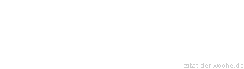 Zitat oder Spruch von Autor b.z.w. Quelle Richard Wagner  - zitat-der-woche.de