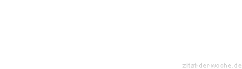 Zitat oder Spruch von Autor b.z.w. Quelle Richard Wagner  - zitat-der-woche.de