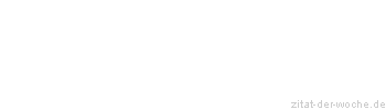 Zitat oder Spruch von Autor b.z.w. Quelle Richard Wagner  - zitat-der-woche.de