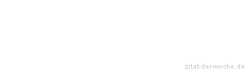 Zitat oder Spruch von Autor b.z.w. Quelle Richard Wagner  - zitat-der-woche.de