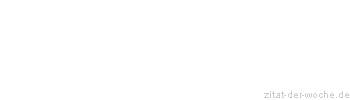 Zitat oder Spruch von Autor b.z.w. Quelle Richard Wagner  - zitat-der-woche.de