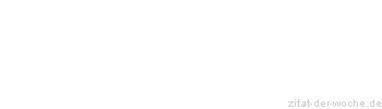 Zitat oder Spruch von Autor b.z.w. Quelle Mark Twain - zitat-der-woche.de