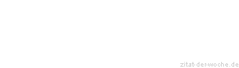 Zitat oder Spruch von Autor b.z.w. Quelle Mark Twain - zitat-der-woche.de