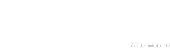 Zitat oder Spruch von Autor b.z.w. Quelle Mark Twain - zitat-der-woche.de