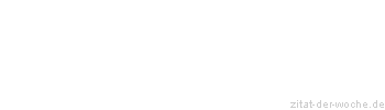 Zitat oder Spruch von Autor b.z.w. Quelle Mark Twain - zitat-der-woche.de