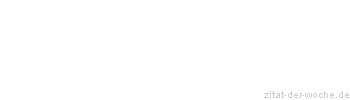 Zitat oder Spruch von Autor b.z.w. Quelle Mark Twain - zitat-der-woche.de