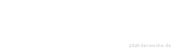 Zitat oder Spruch von Autor b.z.w. Quelle Mark Twain - zitat-der-woche.de