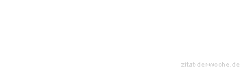 Zitat oder Spruch von Autor b.z.w. Quelle Mark Twain - zitat-der-woche.de