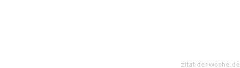 Zitat oder Spruch von Autor b.z.w. Quelle Mark Twain - zitat-der-woche.de