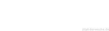 Zitat oder Spruch von Autor b.z.w. Quelle Johann Gottlieb Fichte - zitat-der-woche.de