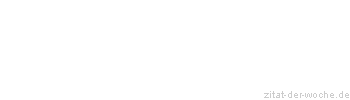 Zitat oder Spruch von Autor b.z.w. Quelle Heinrich Heine - zitat-der-woche.de