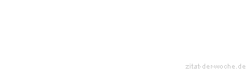 Zitat oder Spruch von Autor b.z.w. Quelle Heinrich Heine - zitat-der-woche.de